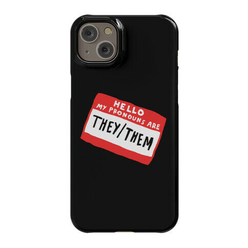 Hello My Pronouns Are They Them Phone Case